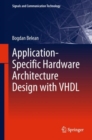 Application-Specific Hardware Architecture Design with VHDL - eBook