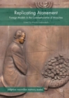 Replicating Atonement : Foreign Models in the Commemoration of Atrocities - eBook