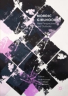 Nordic Girlhoods : New Perspectives and Outlooks - eBook