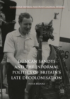 Duncan Sandys and the Informal Politics of Britain's Late Decolonisation - eBook