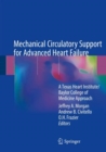 Mechanical Circulatory Support for Advanced Heart Failure : A Texas Heart Institute/Baylor College of Medicine Approach - Book