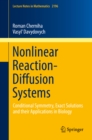 Nonlinear Reaction-Diffusion Systems : Conditional Symmetry, Exact Solutions and their Applications in Biology - eBook