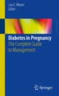 Diabetes in Pregnancy : The Complete Guide to Management - Book