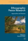 Ethnographic Peace Research : Approaches and Tensions - eBook