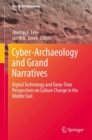 Cyber-Archaeology and Grand Narratives : Digital Technology and Deep-Time Perspectives on Culture Change in the Middle East - eBook