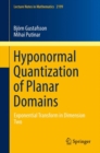 Hyponormal Quantization of Planar Domains : Exponential Transform in Dimension Two - eBook