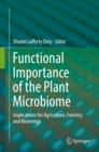 Functional Importance of the Plant Microbiome : Implications for Agriculture, Forestry and Bioenergy - eBook