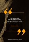 The Linguistics of Spoken Communication in Early Modern English Writing : Exploring Bess of Hardwick's Manuscript Letters - eBook