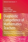 Diagnostic Competence of Mathematics Teachers : Unpacking a Complex Construct in Teacher Education and Teacher Practice - eBook