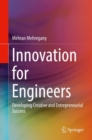 Innovation for Engineers : Developing Creative and Entrepreneurial Success - Book