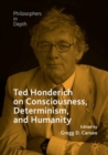 Ted Honderich on Consciousness, Determinism, and Humanity - eBook