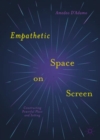 Empathetic Space on Screen : Constructing Powerful Place and Setting - eBook