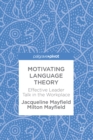 Motivating Language Theory : Effective Leader Talk in the Workplace - eBook