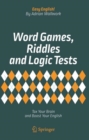 Word Games, Riddles and Logic Tests : Tax Your Brain and Boost Your English - eBook