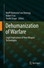 Dehumanization of Warfare : Legal Implications of New Weapon Technologies - eBook