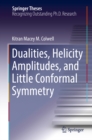 Dualities, Helicity Amplitudes, and Little Conformal Symmetry - eBook