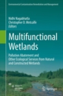 Multifunctional Wetlands : Pollution Abatement and Other Ecological Services from Natural and Constructed Wetlands - eBook