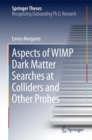 Aspects of WIMP Dark Matter Searches at Colliders and Other Probes - eBook