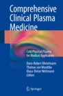 Comprehensive Clinical Plasma Medicine : Cold Physical Plasma for Medical Application - eBook