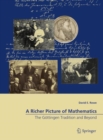 A Richer Picture of Mathematics : The Gottingen Tradition and Beyond - eBook