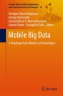Mobile Big Data : A Roadmap from Models to Technologies - eBook