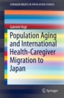 Population Aging and International Health-Caregiver Migration to Japan - eBook