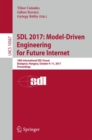 SDL 2017: Model-Driven Engineering for Future Internet : 18th International SDL Forum, Budapest, Hungary, October 9-11, 2017, Proceedings - eBook