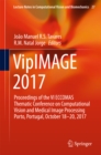 VipIMAGE 2017 : Proceedings of the VI ECCOMAS Thematic Conference on Computational Vision and Medical Image Processing Porto, Portugal, October 18-20, 2017 - eBook