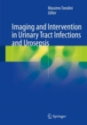 Imaging and Intervention in Urinary Tract Infections and Urosepsis - eBook