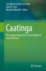 Caatinga : The Largest Tropical Dry Forest Region in South America - eBook