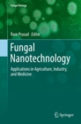 Fungal Nanotechnology : Applications in Agriculture, Industry, and Medicine - eBook