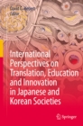 International Perspectives on Translation, Education and Innovation in Japanese and Korean Societies - eBook