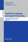 Statistical Language and Speech Processing : 5th International Conference, SLSP 2017, Le Mans, France, October 23-25, 2017, Proceedings - eBook