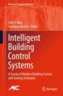 Intelligent Building Control Systems : A Survey of Modern Building Control and Sensing Strategies - eBook