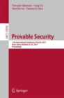 Provable Security : 11th International Conference, ProvSec 2017, Xi'an, China, October 23-25, 2017, Proceedings - Book
