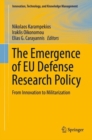 The Emergence of EU Defense Research Policy : From Innovation to Militarization - eBook