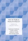 ROI in Public Health Policy : Supporting Decision Making - eBook