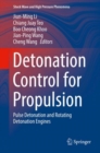 Detonation Control for Propulsion : Pulse Detonation and Rotating Detonation Engines - eBook
