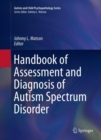 Handbook of Assessment and Diagnosis of Autism Spectrum Disorder - Book