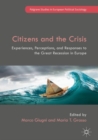 Citizens and the Crisis : Experiences, Perceptions, and Responses to the Great Recession in Europe - eBook