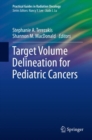 Target Volume Delineation for Pediatric Cancers - Book