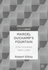 Marcel Duchamp's Fountain : One Hundred Years Later - eBook