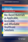 Bio-Based Materials as Applicable, Accessible, and Affordable Healthcare Solutions - eBook
