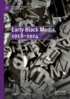 Early Black Media, 1918-1924 : Print Pioneers in Britain - Book