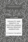Visuality and Identity in Post-millennial Indian Graphic Narratives - eBook