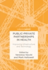 Public-Private Partnerships in Health : Improving Infrastructure and Technology - eBook