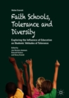 Faith Schools, Tolerance and Diversity : Exploring the Influence of Education on Students' Attitudes of Tolerance - eBook