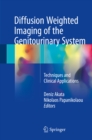 Diffusion Weighted Imaging of the Genitourinary System : Techniques and Clinical Applications - eBook