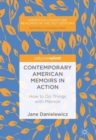 Contemporary American Memoirs in Action : How to Do Things with Memoir - eBook