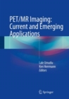 PET/MR Imaging: Current and Emerging Applications - eBook